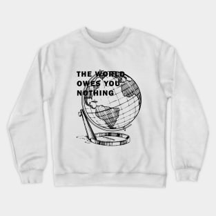 THE WORLD OWS YOU NOTHING Crewneck Sweatshirt